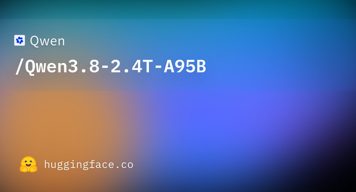千问首次开源Max级权重：Qwen3.8-2.4T-A95B架构与benchmark解读 封面