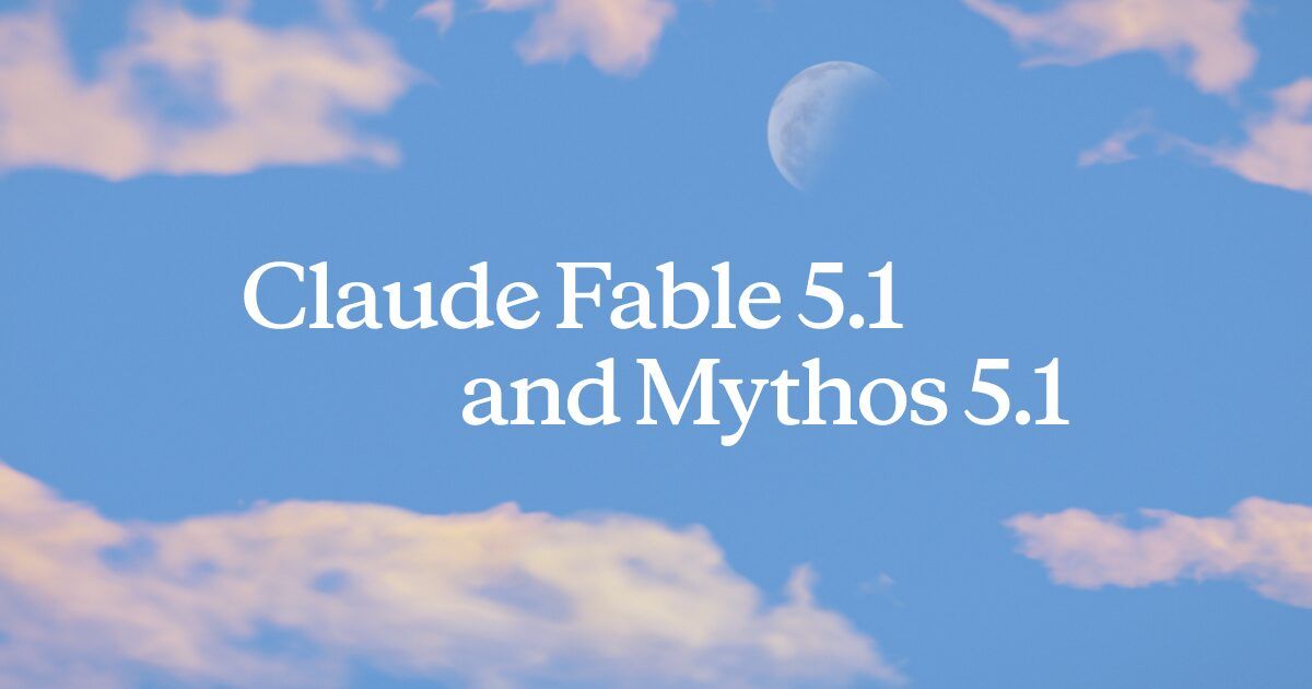 Claude Fable 5.1 发布：1M 上下文、缓存价格降至四分之一、双版本安全策略 封面
